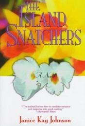 book cover of The Island Snatchers by Janice Kay Johnson