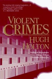 book cover of Violent Crimes (Larry Cole #4) by Hugh Holton