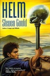 book cover of Helm by Steven Gould