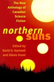 book cover of Northern Suns : The New Anthology of Canadian Science Fiction (Canadian Science Fiction) by David G. Hartwell