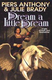 book cover of Dream a Little Dream by Пирс Энтони