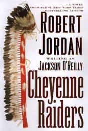 book cover of Cheyenne raiders by ロバート・ジョーダン