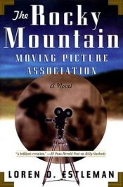 book cover of The Rocky Mountain Moving Picture Association by Loren D. Estleman