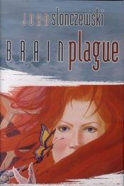 book cover of Brain plague by Joan Slonczewski