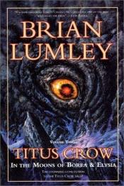 book cover of Titus Crow : volume three by Brian Lumley