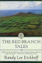 book cover of The Red Branch Tales by Randy Lee Eickhoff