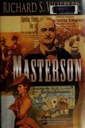 book cover of Masterson by Richard S. Wheeler