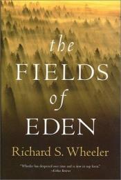 book cover of The Fields of Eden by Richard S. Wheeler