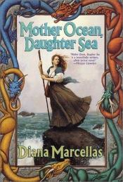 book cover of Mother Ocean, Daughter Sea by Diana Marcellas