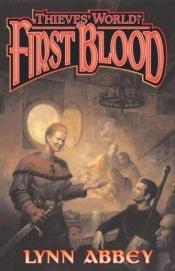 book cover of First Blood: Thieves' World (Thieves' World Anthology) by Lynn Abbey