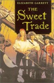 book cover of The sweet trade by James Nelson