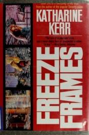 book cover of Freeze frames by Katharine Kerr