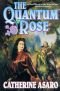The Quantum Rose (The Saga of the Skolian Empire, Book 6)