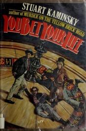 book cover of You Bet Your Life by Stuart M. Kaminsky