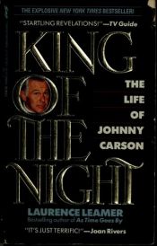 book cover of King of the Night: The Life of Johnny Carson by Laurence Leamer