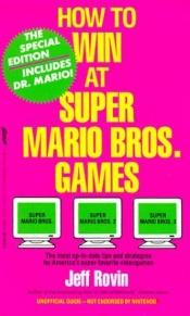 book cover of How to Win at Super Mario Bros. Games by Jeff Rovin