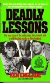 book cover of Deadly Lessons by Ken Englade