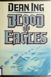 book cover of Blood of Eagles by Dean Ing