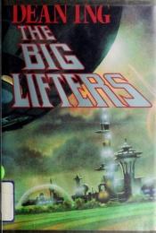 book cover of The Big Lifters by Dean Ing