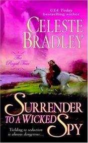 book cover of Surrender to a wicked spy by Celeste Bradley