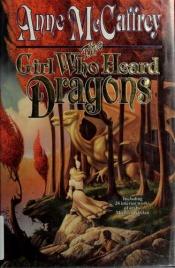 book cover of Dragonriders of Pern: Girl Who Heard Dragons, Th by Энн Маккефри