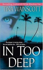 book cover of In Too Deep by Tina Wainscott