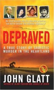 book cover of Depraved by John Glatt