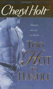 book cover of Too Hot To Handle by Cheryl Holt