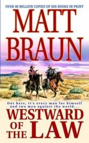 book cover of Westward of the Law by Matt Braun