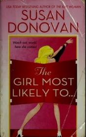 book cover of The Girl Most Likely to... by Susan Donovan