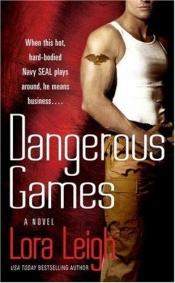 book cover of Dangerous Games (Tempting SEALs # 2) by Lora Leigh
