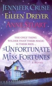 book cover of Unfortunate Miss Fortunes, The by Anne Stuart