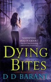 book cover of The Bloodhound Files #1: Dying Bites by D. D. Barant