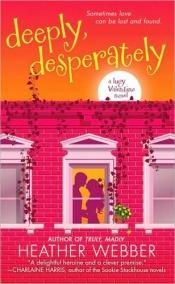 book cover of Lucy Valentine #2: Deeply, Desperately by Heather Webber