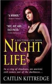 book cover of Night Life (Nocturne City) by Caitlin Kittredge