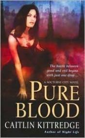 book cover of Pure Blood (A Nocturne City Novel) by Caitlin Kittredge