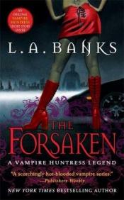 book cover of The Forsaken (Vampire Huntress Legends) by L. A. Banks