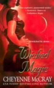 book cover of Wicked magic by Cheyenne Mccray