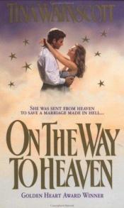 book cover of On the Way to Heaven by Tina Wainscott