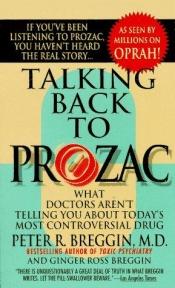 book cover of Talking Back To Prozac by Peter R Breggin