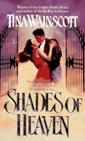 book cover of Shades of Heaven by Tina Wainscott