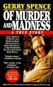 book cover of Of Murder and Madness by Gerry Spence