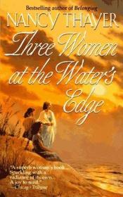 book cover of Three Woman at the Water's Edge by Nancy Thayer