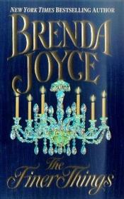 book cover of The Finer Things by Brenda Joyce