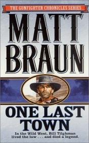 book cover of One Last Town by Matt Braun