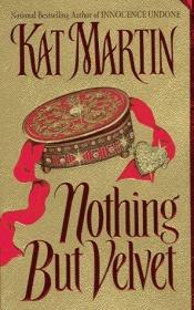 book cover of Nothing But Velvet by Kat Martin