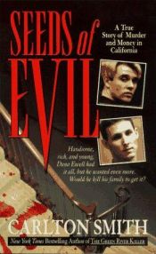 book cover of Seeds of Evil (St. Martin's True Crime Library) by Carlton Smith