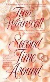 book cover of Second Time Around by Tina Wainscott