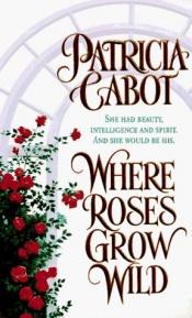 book cover of A Rosa do Inverno (Where Roses Grow Wild) by Meg Cabotová