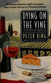 book cover of Dying on the Vine by Peter King